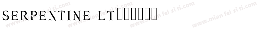 Serpentine LT字体转换